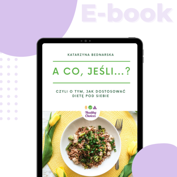 E-BOOK A CO, JEŚLI? Jak dostosować dietę pod siebie?