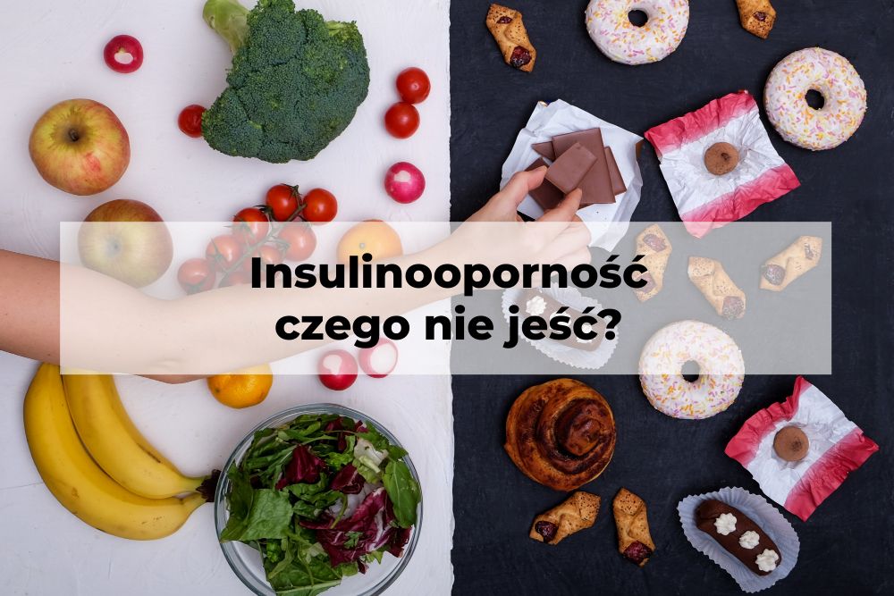 insulinooporność czego nie jeść